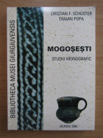 Anticariat: Christian F. Schuster - Mogosesti. Studiu monografic