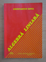 Constantin Bota - Algebra liniara