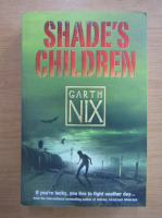 Garth Nix - Shade's children