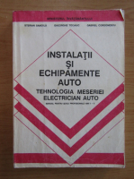 Gheorghe Tocaiuc - Instalatii si echipamente auto. Tehnologia meseriei electrician auto. Manual pentru scoli profesionale anii I-II