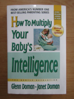 Glenn Doman - How to multiply your baby's intelligence