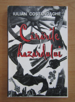 Iulian Costandache - Cararile hazardului