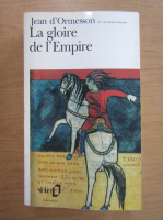 Jean DOrmesson - La gloire de l'Empire