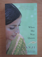 M.G. Vassanji - When she was queen