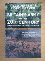 Michael Carver - Britain's army in the twentieth century