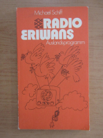 Michael Schiff - Radio Eriwans. Auslandsprogramm