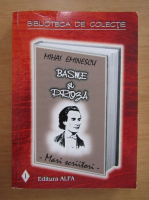 Mihai Eminescu - Basme si proza