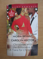 Niobia Bryant, Carolyn Hector - Christmas with the billionaire. A tiara for Christmas