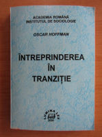 Oscar Hoffman - Intreprinderea in tranzitie