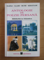 Otto Starck - Antologie de poezie persana. Hafez, Saadi, Rumi, Khayyam