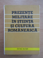 Prezente militare in stiinta si cultura romaneasca