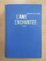 Romain Rolland - L'ame enchantee (volumul 1)