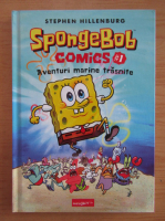 Stephen Hillenburg - SpongeBob, Comics, volumul 1. Aventuri marine trasnite