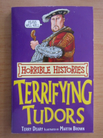 Terry Deary - Terrifying Tudors