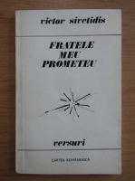 Victor Sivetidis - Fratele meu Prometeu