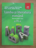 Adrian Costache - Limba si literatura romana. Manual pentru clasa a IX-a