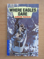 Alistair MacLean - Where eagles dare