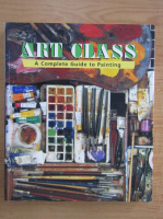 Art class. A complete guide to painting