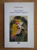 Anticariat: Aurelia Marin - Albul miresei care se vedea in oglinda