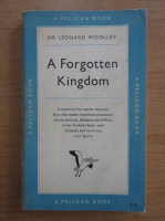 C. Leonard Woolley - A forgotten kingdom