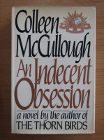 Colleen McCullough - An indecent obsession