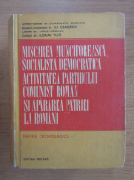 Constantin Olteanu - Miscarea muncitoreasca, socialista, democratica, activitatea Partidului Comunist Roman si apararea patriei la romani