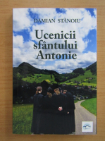 Damian Stanoiu - Ucenicii sfantului Antonie