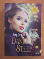 Danielle Steel - Aripile destinului