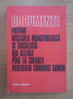 Documente privind miscarea muncitoareasca si socialista din Oltenia pana la crearea Partidului Comunist Roman