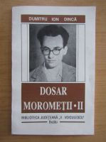 Dumitru Ion Dinca - Dosar Morometii (volumul 2)