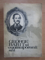 George Barit si contemporanii sai (volumul 1)