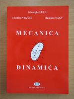 Gheorghe Luca - Mecanica dinamica