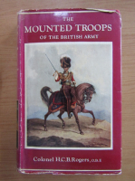 H. C. B. Rogers - The mounted troops of the british army