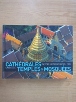 Henri Stierlin - Cathedrales, temples et mosquees