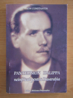 Ion Constantin - Pantelimon Halippa neinfricat pentru Basarabia