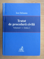 Ion Deleanu - Tratat de procedura civila (volumul 1)