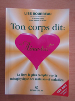 Anticariat: Lise Bourbeau - Ton corps dit. Aime-toi!