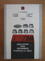 Mihai Alexandru Teodorescu - Prelucrari prin deformare plastica la rece (volumul 1)