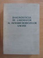 Nicolae Cajal - Diagnosticul de laborator al inframicrobiozelor umane