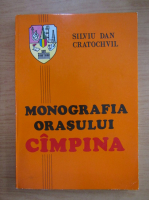 Silviu Dan Cratochvil - Monografia orasului Campina