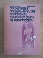 Stefan Chiovschi - Principiile tratamentului hormonal in ginecologie si obstetrica