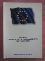 Anticariat: Tratat de instituire a unei constitutii pentru Europa