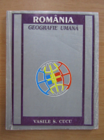 Vasile Cucu - Romania. Geografie umana
