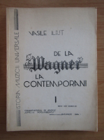 Vasile Iliut - De la Wagner la contemporani (volumul 1)