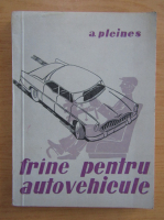 A. Pleines - Frane pentru autovehicule
