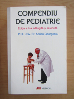 Adrian Georgescu - Compendiu de pediatrie