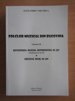 Alexandru Voevidca - Folclor muzical din Bucovina (volumul 3)