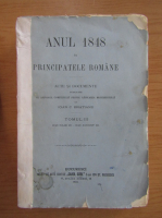 Anul 1848 in Principatele Romane (volumul 3)