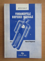 Aurel Popescu - Fundamentele biofizicii medicale (volumul 1)