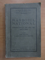 Baldescu Radu - Rasboiul national. Operatiunile din anii 1917, 1918 si 1919